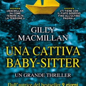 Libro cattiva baby-sitter di Gilly Macmillan - ean 9788822739179 - Newton Compton Editori