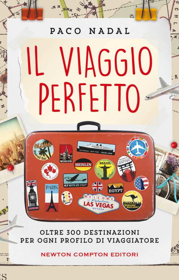 Libro viaggio perfetto. Oltre 300 destinazioni per ogni profilo di viaggiatore di Paco Nadal - ean 9788822739209 - Newton Compton Editori