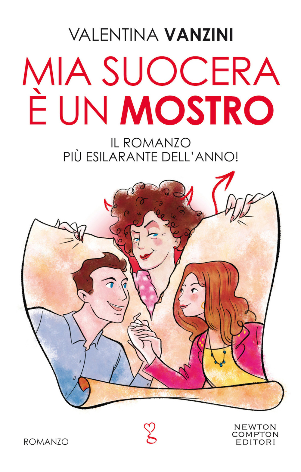 Libro Mia suocera è un mostro di Valentina Vanzini - ean 9788822739414 - Newton Compton Editori