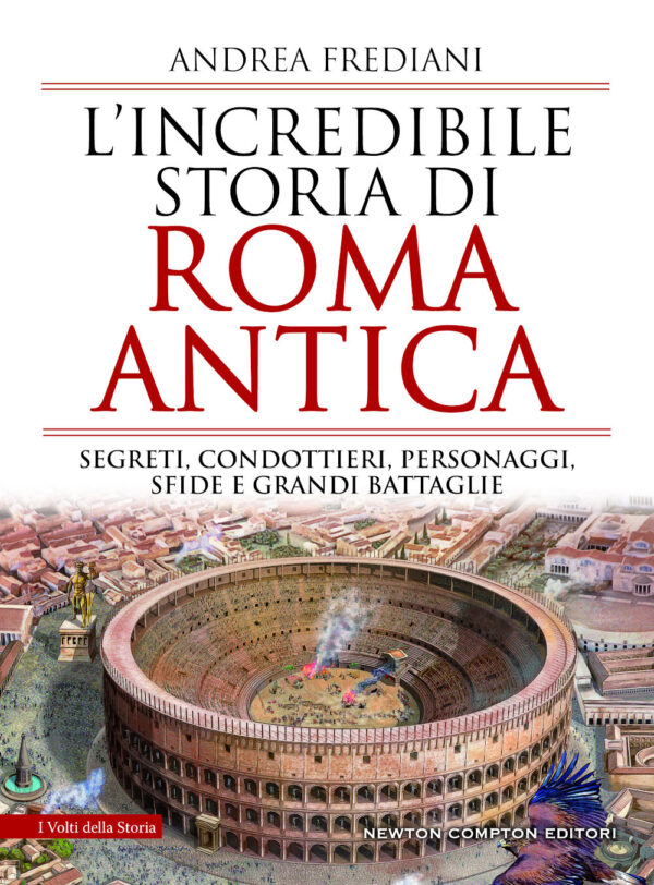 Libro incredibile storia di Roma antica. Segreti
