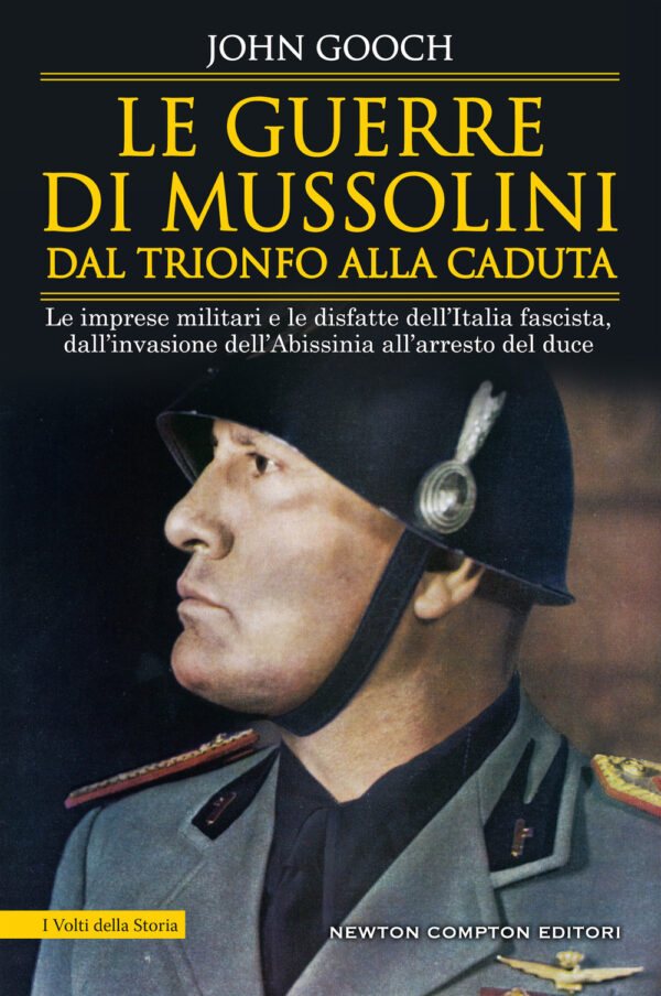 Libro guerre di Mussolini dal trionfo alla caduta. Le imprese militari e le disfatte dell’Italia fascista
