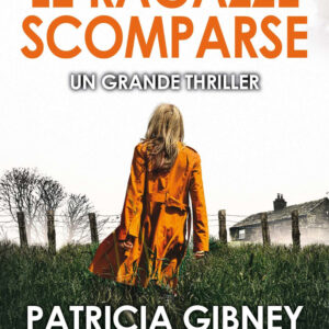 Libro ragazze scomparse di Patricia Gibney - ean 9788822739995 - Newton Compton Editori