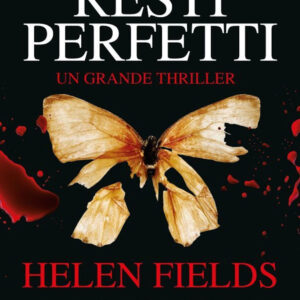 Libro Resti perfetti di Helen Fields - ean 9788822740021 - Newton Compton Editori