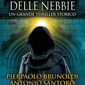 Libro monastero delle nebbie di Pierpaolo Brunoldi; Antonio Santoro - ean 9788822740069 - Newton Compton Editori