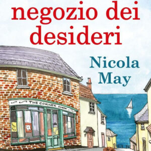 Libro piccolo negozio dei desideri di Nicola May - ean 9788822740090 - Newton Compton Editori