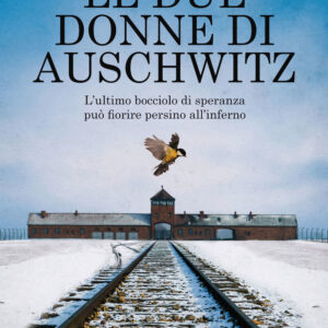 Libro due donne di Auschwitz di Lily Graham - ean 9788822740564 - Newton Compton Editori