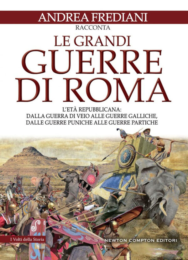 Libro grandi guerre di Roma. L'età repubblicana: dalla guerra di Veio alle guerre galliche