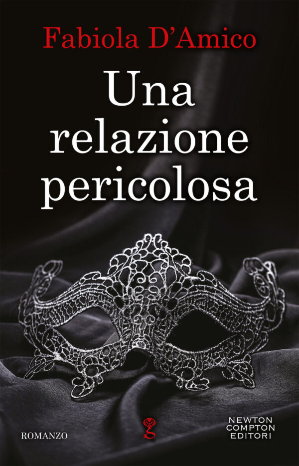 Libro relazione pericolosa di Fabiola D'Amico - ean 9788822741189 - Newton Compton Editori