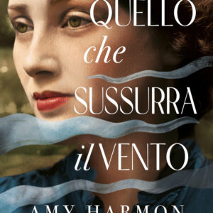 Libro Quello che sussurra il vento di Amy Harmon - ean 9788822741929 - Newton Compton Editori