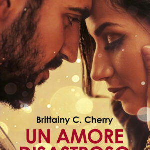 Libro amore disastroso di Brittainy C. Cherry - ean 9788822742049 - Newton Compton Editori