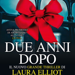 Libro Due anni dopo di Laura Elliot - ean 9788822742094 - Newton Compton Editori