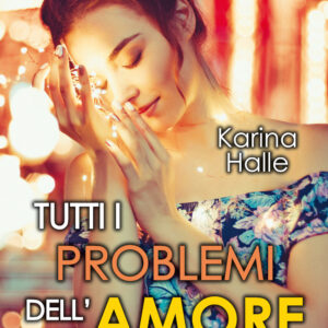 Libro Tutti i problemi dell'amore di Karina Halle - ean 9788822742346 - Newton Compton Editori