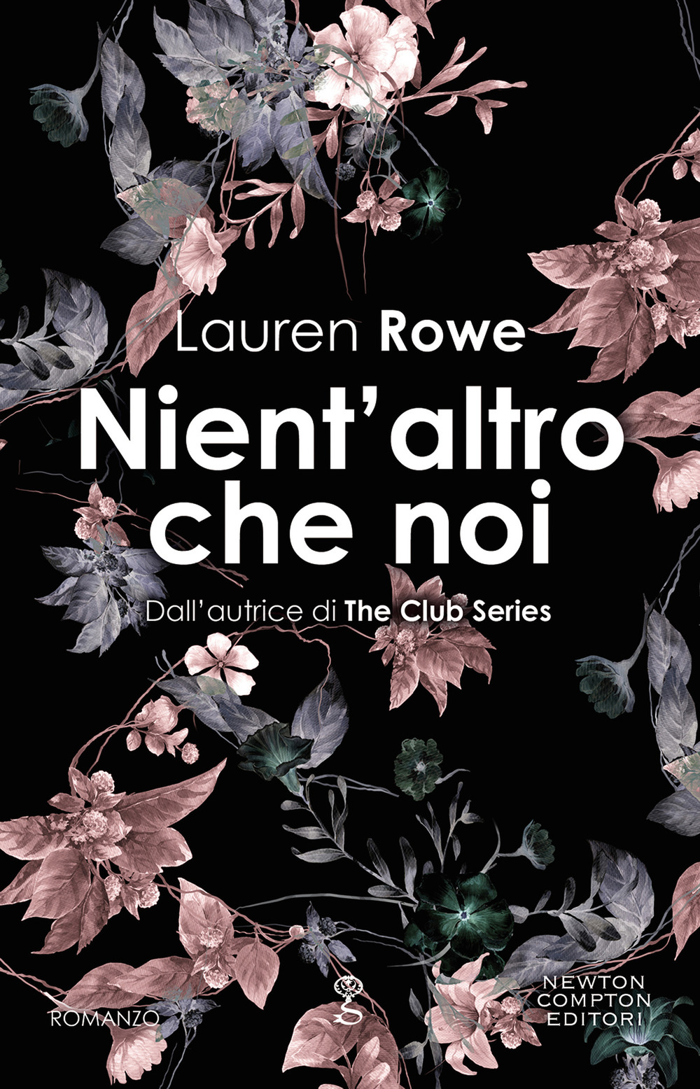 Libro Nient'altro che noi di Lauren Rowe - ean 9788822742520 - Newton Compton Editori
