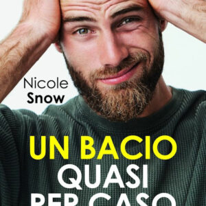 Libro bacio quasi per caso di Nicole Snow - ean 9788822742766 - Newton Compton Editori