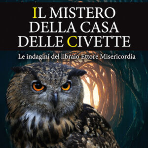 Libro mistero della casa delle civette. Le indagini del libraio Ettore Misericordia di Francesco Morini; Max Morini - ean 9788822742940 - Newton Compton Editori