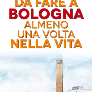 Libro 101 cose da fare a Bologna almeno una volta nella vita di Margherita Bianchini - ean 9788822743060 - Newton Compton Editori