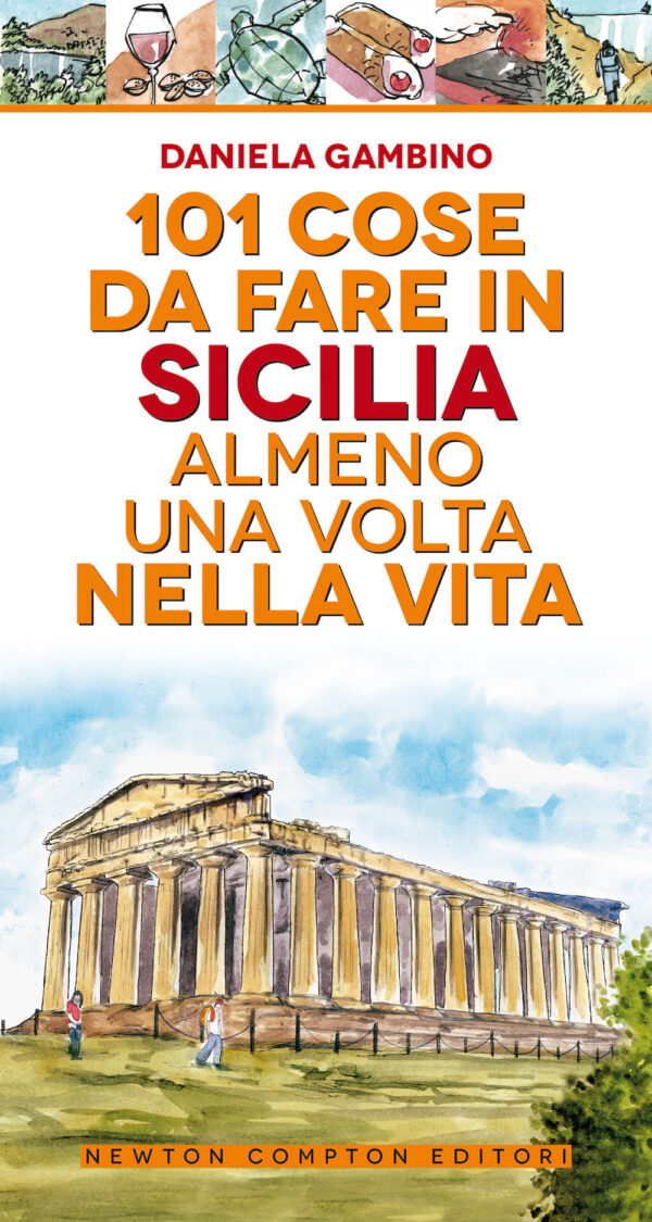 Libro 101 cose da fare in Sicilia almeno una volta nella vita di Daniela Gambino - ean 9788822743183 - Newton Compton Editori