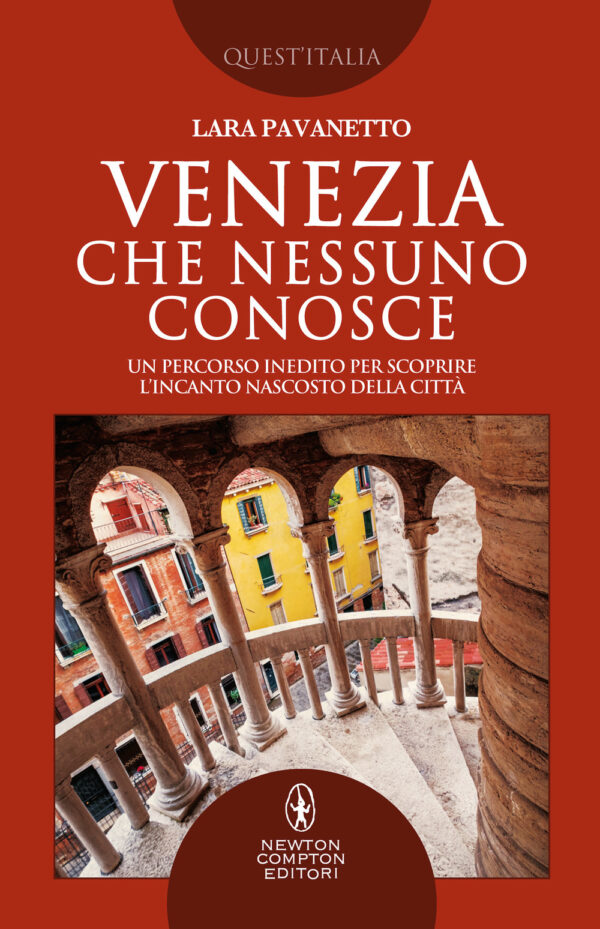 Libro Venezia che nessuno conosce. Un percorso inedito per scoprire l’incanto nascosto della città di Lara Pavanetto - ean 9788822743237 - Newton Compton Editori