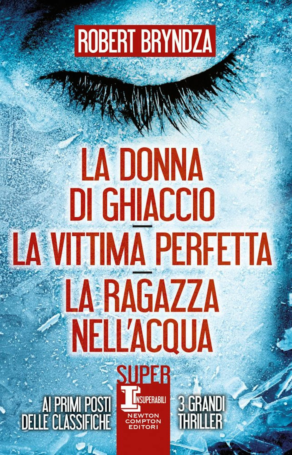 Libro donna di ghiaccio-La vittima perfetta-La ragazza nell'acqua di Robert Bryndza - ean 9788822743701 - Newton Compton Editori