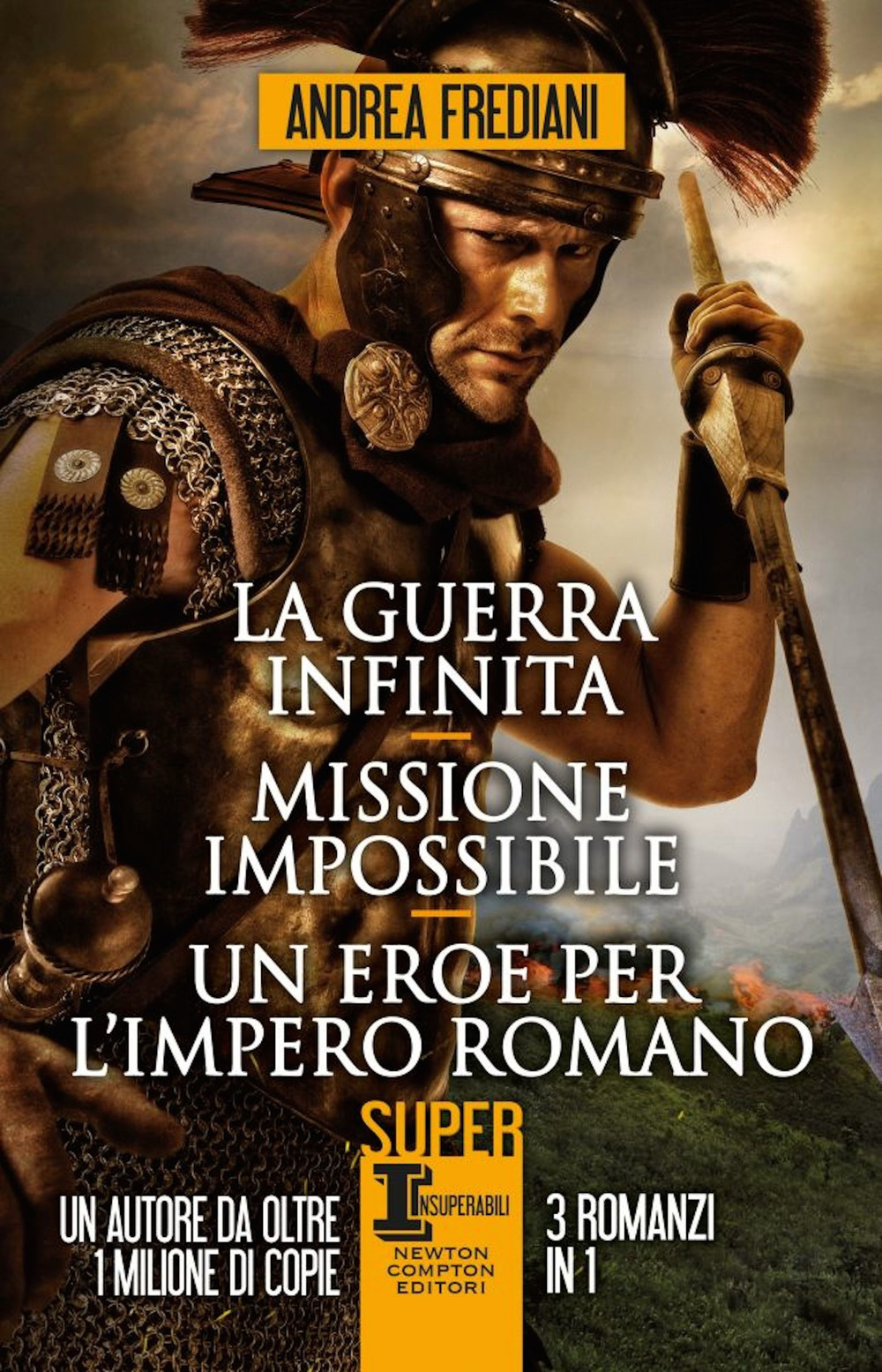 Libro guerra infinita-Missione impossibile-Un eroe per l'impero romano di Andrea Frediani - ean 9788822743725 - Newton Compton Editori