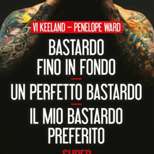 Libro Bastardo fino in fondo-Un perfetto bastardo-Il mio bastardo preferito di Penelope Ward; Vi Keeland - ean 9788822743732 - Newton Compton Editori