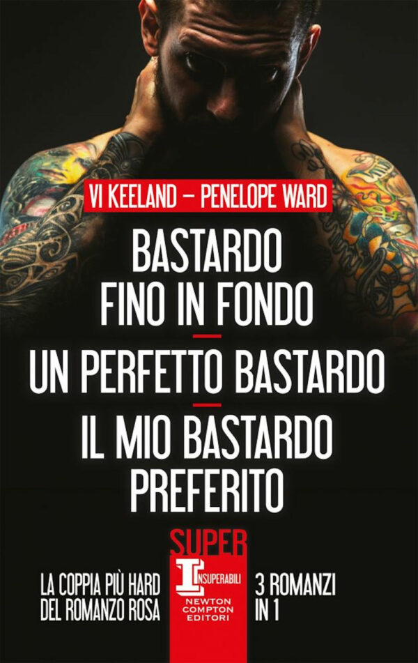 Libro Bastardo fino in fondo-Un perfetto bastardo-Il mio bastardo preferito di Penelope Ward; Vi Keeland - ean 9788822743732 - Newton Compton Editori