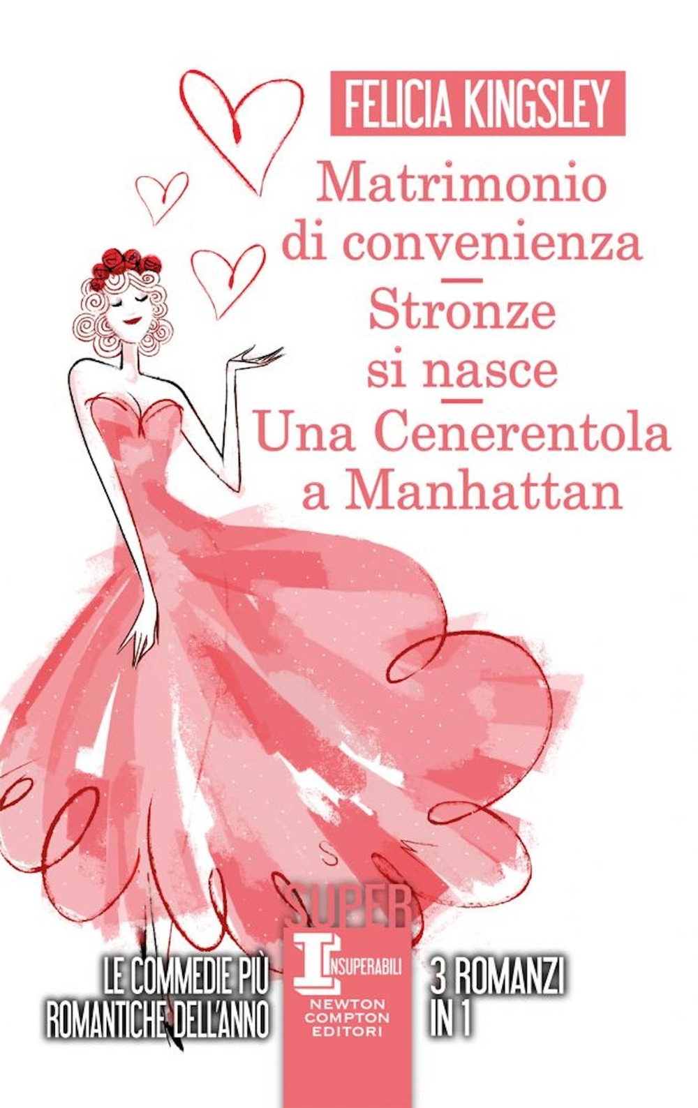 Libro Matrimonio di convenienza-Stronze si nasce-Una Cenerentola a Manhattan di Felicia Kingsley - ean 9788822743800 - Newton Compton Editori