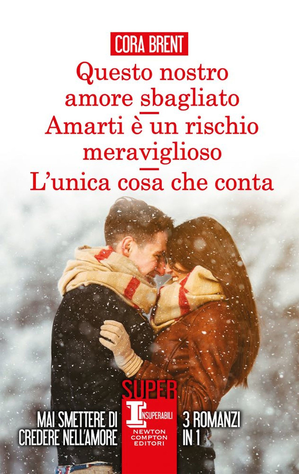 Libro Questo nostro amore sbagliato-Amarti è un rischio meraviglioso-L'unica cosa che conta di Cora Brent - ean 9788822743824 - Newton Compton Editori