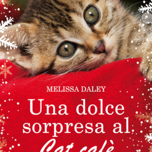 Libro dolce sorpresa al Cat Cafè di Melissa Daley - ean 9788822743848 - Newton Compton Editori