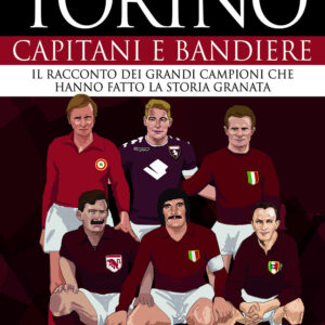 Libro Torino. Capitani e bandiere. Il racconto dei grandi campioni che hanno fatto la storia granata di Franco Ossola - ean 9788822743947 - Newton Compton Editori