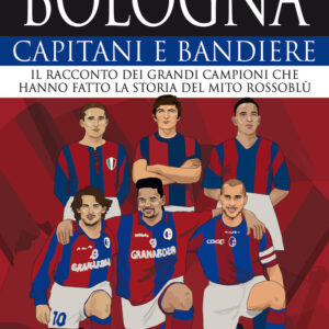 Libro Bologna. Capitani e bandiere. Il racconto dei grandi campioni che hanno fatto la storia del mito rossoblù di Luca Baccolini - ean 9788822744463 - Newton Compton Editori