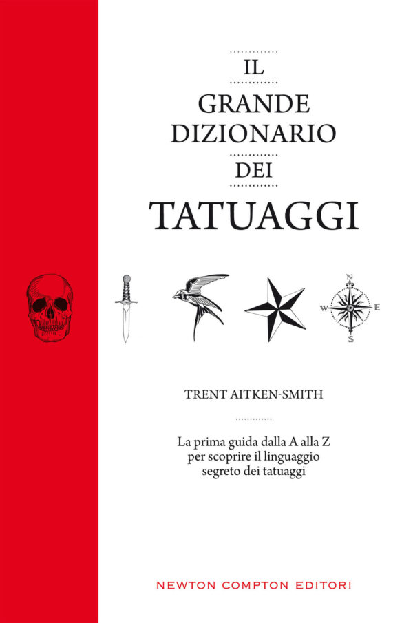 Libro grande dizionario dei tatuaggi di Trent Aitken-Smith - ean 9788822744517 - Newton Compton Editori