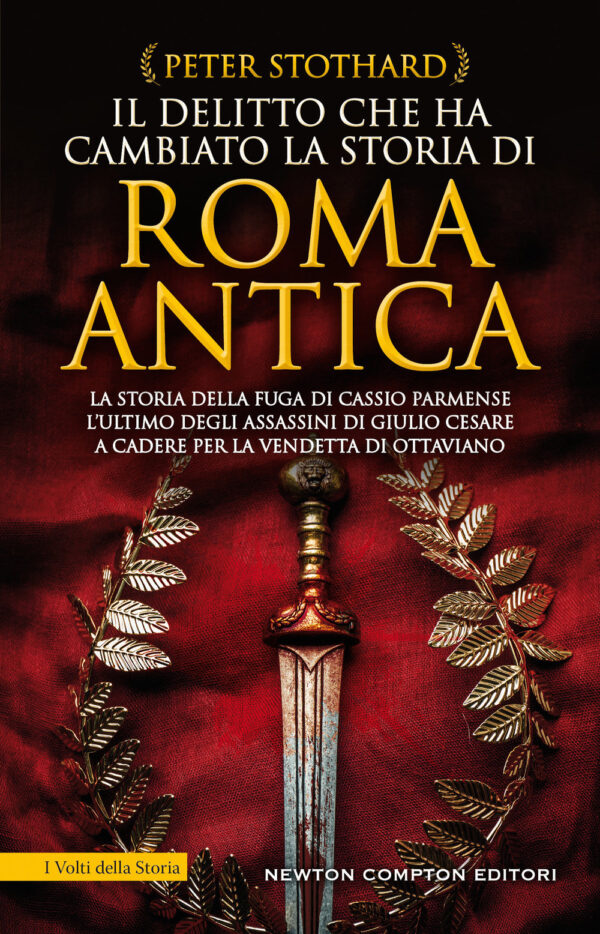 Libro delitto che ha cambiato la storia di Roma antica. La storia della fuga di Cassio Parmense