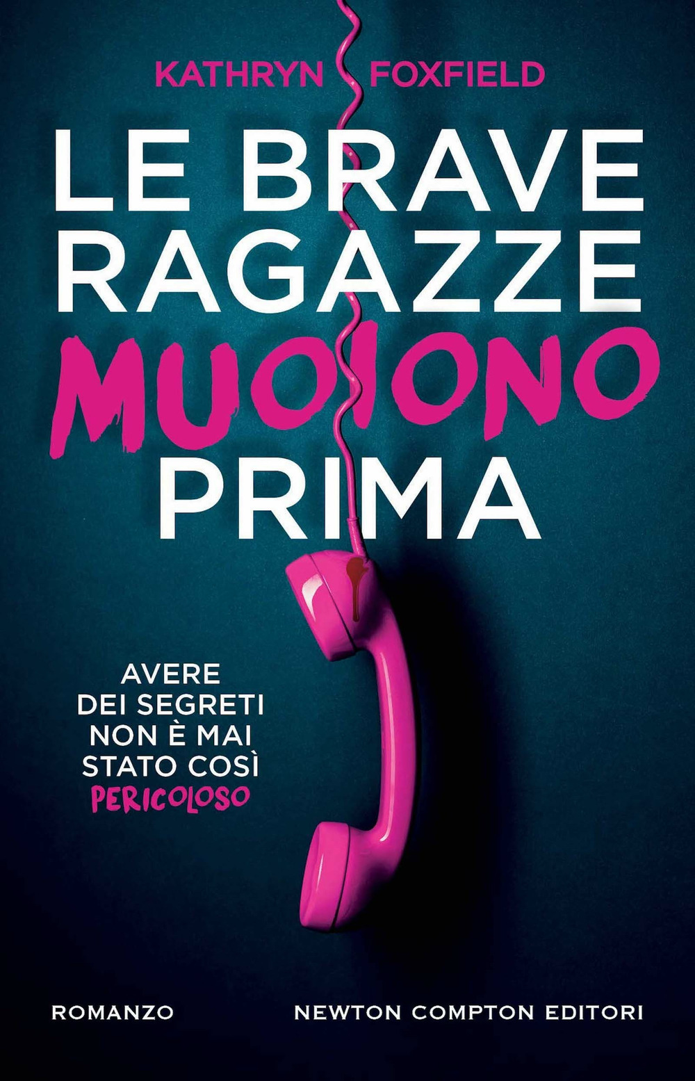 Libro brave ragazze muoiono prima di Kathryn Foxfield - ean 9788822744760 - Newton Compton Editori
