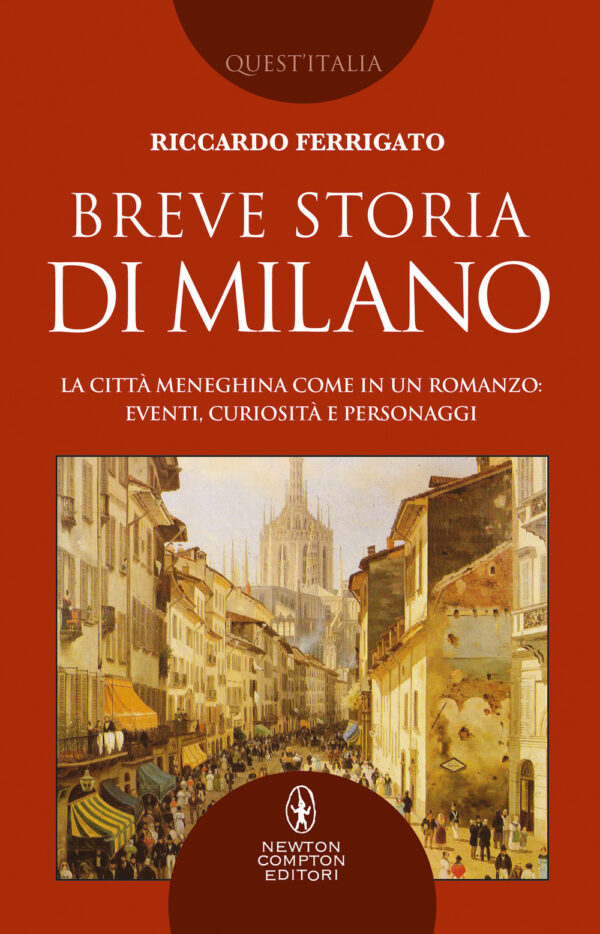 Libro Breve storia di Milano. La città meneghina come in un romanzo: eventi