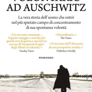 Libro Volontario ad Auschwitz di Jack Fairweather - ean 9788822745163 - Newton Compton Editori