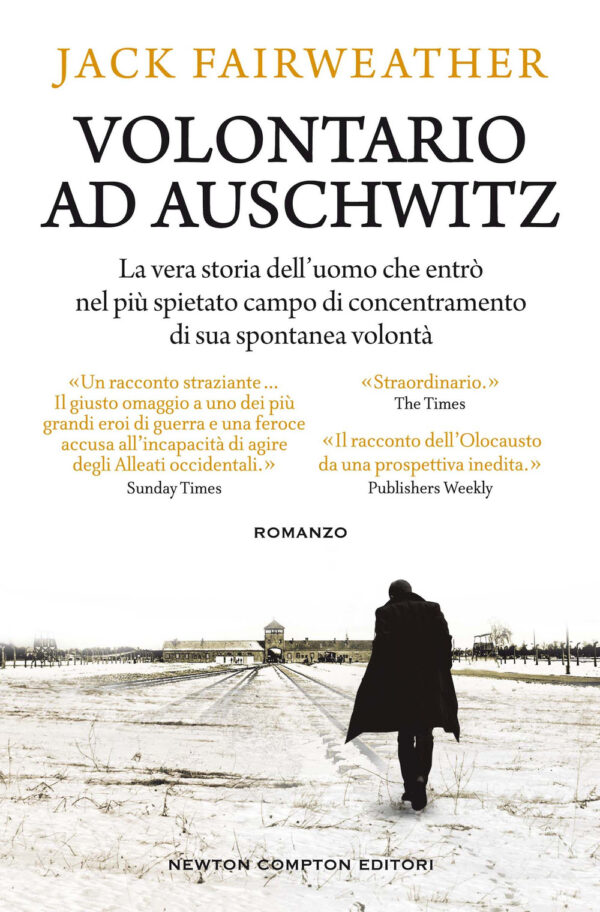 Libro Volontario ad Auschwitz di Jack Fairweather - ean 9788822745163 - Newton Compton Editori