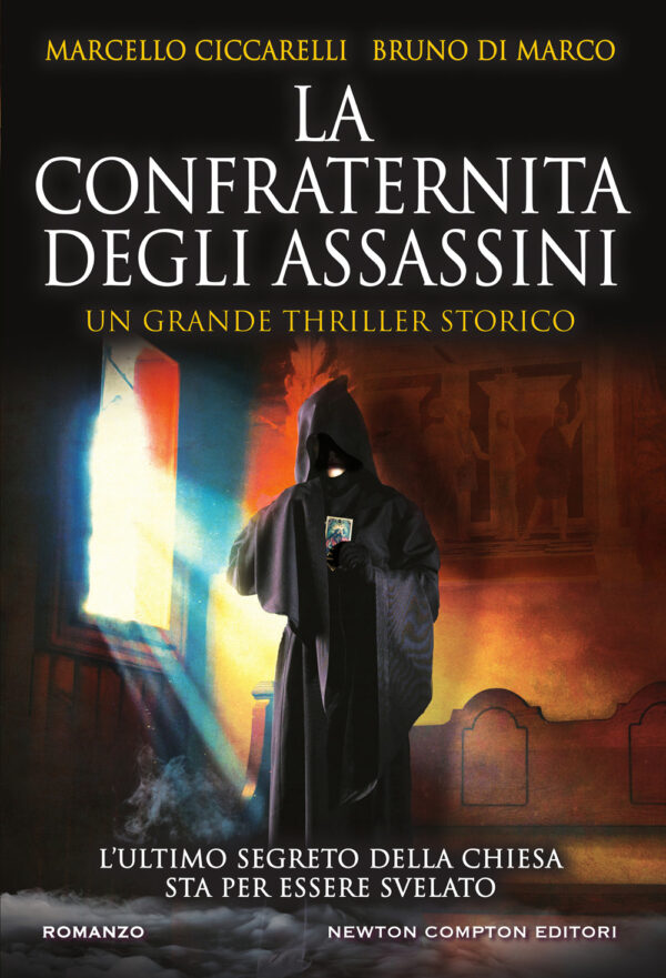 Libro confraternita degli assassini di Bruno Di Marco; Marcello Ciccarelli - ean 9788822745200 - Newton Compton Editori