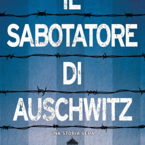 Libro sabotatore di Auschwitz di Colin Rushton - ean 9788822745729 - Newton Compton Editori