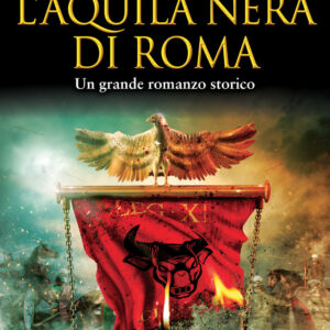 Libro aquila nera di Roma di Gordon Doherty - ean 9788822745767 - Newton Compton Editori