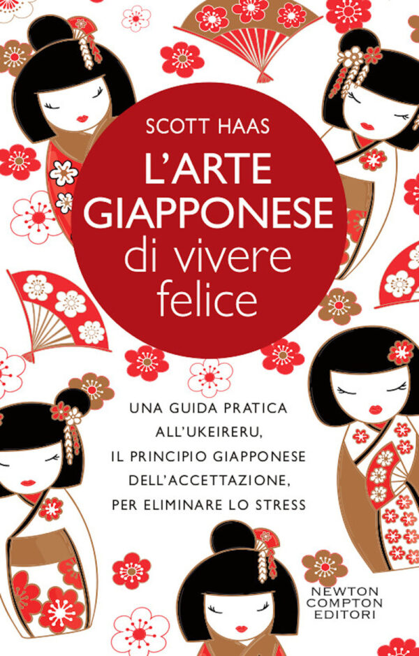 Libro arte giapponese di vivere felice. Una guida pratica all’ukeireru