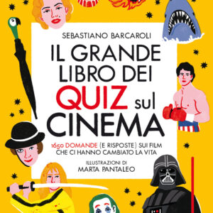Libro grande libro dei quiz sul cinema. 1650 domande (e risposte) sui film che ci hanno cambiato la vita di Sebastiano Barcaroli - ean 9788822746511 - Newton Compton Editori