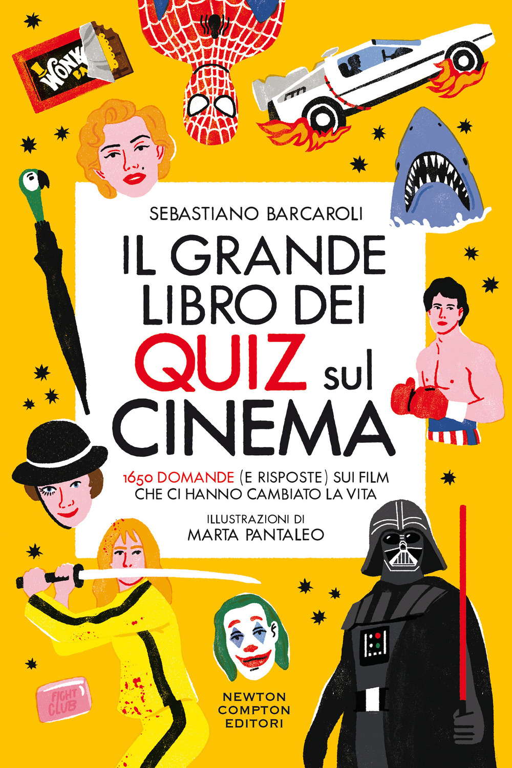 Libro grande libro dei quiz sul cinema. 1650 domande (e risposte) sui film che ci hanno cambiato la vita di Sebastiano Barcaroli - ean 9788822746511 - Newton Compton Editori