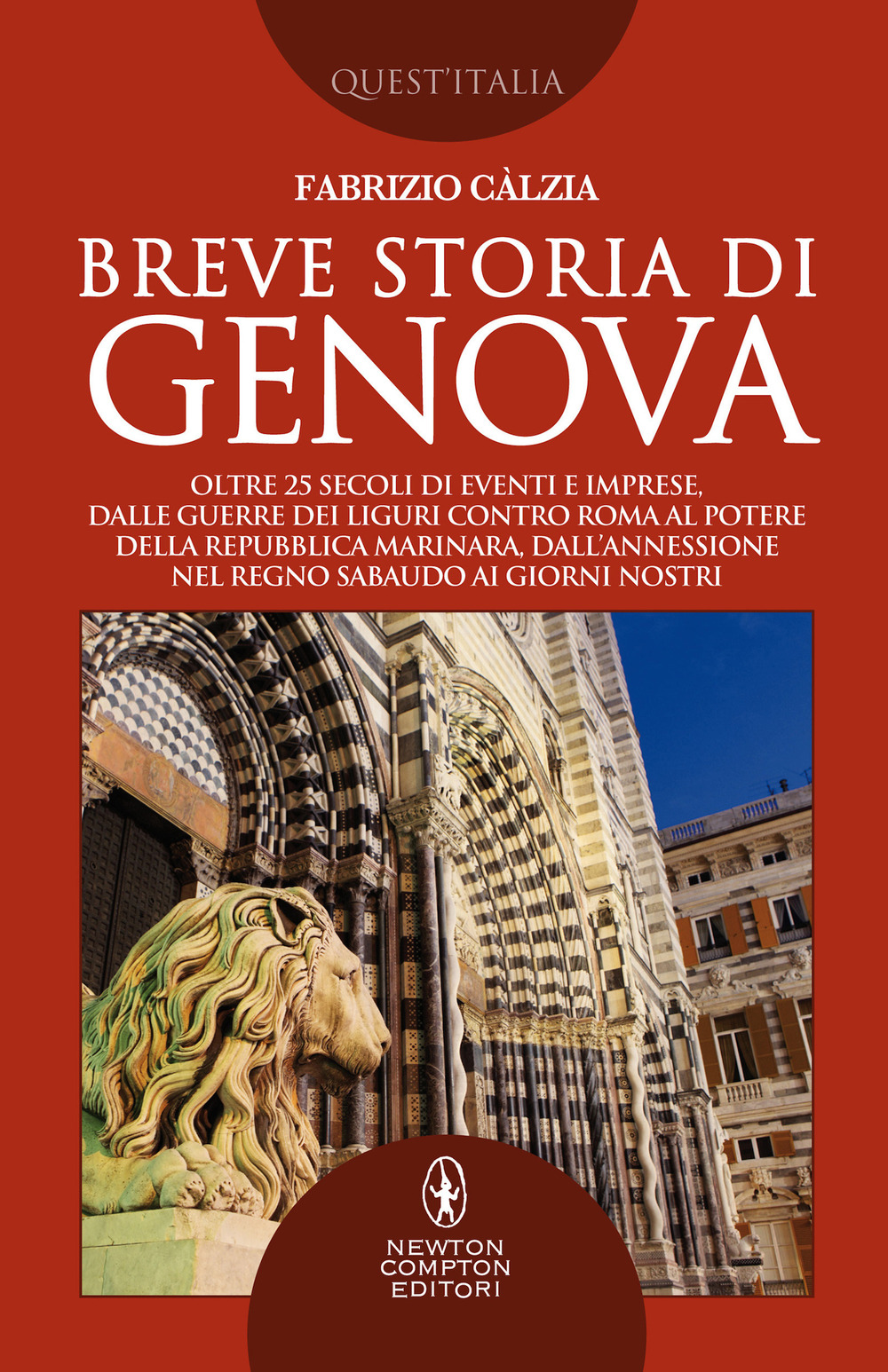 Libro Breve storia di Genova di Fabrizio Càlzia - ean 9788822746559 - Newton Compton Editori