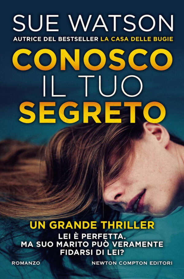 Libro Conosco il tuo segreto di Sue Watson - ean 9788822746634 - Newton Compton Editori