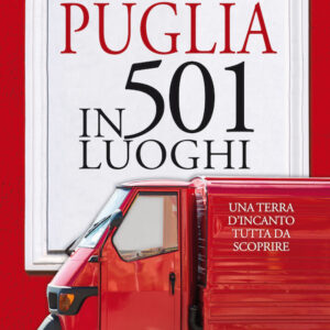 Libro giro della Puglia in 501 luoghi di Stefania Mola - ean 9788822746795 - Newton Compton Editori