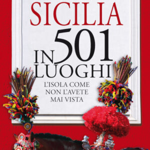 Libro giro della Sicilia in 501 luoghi. L'isola come non l'avete mai vista di Enzo Di Pasquale - ean 9788822746818 - Newton Compton Editori