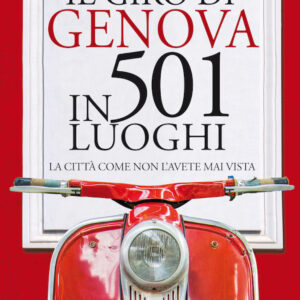 Libro giro di Genova in 501 luoghi. La città come non l'avete mai vista di Aldo Padovano - ean 9788822746832 - Newton Compton Editori