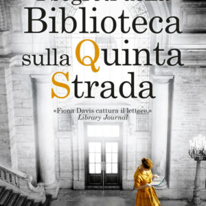 Libro segreti della Biblioteca sulla Quinta Strada di Fiona Davis - ean 9788822746931 - Newton Compton Editori