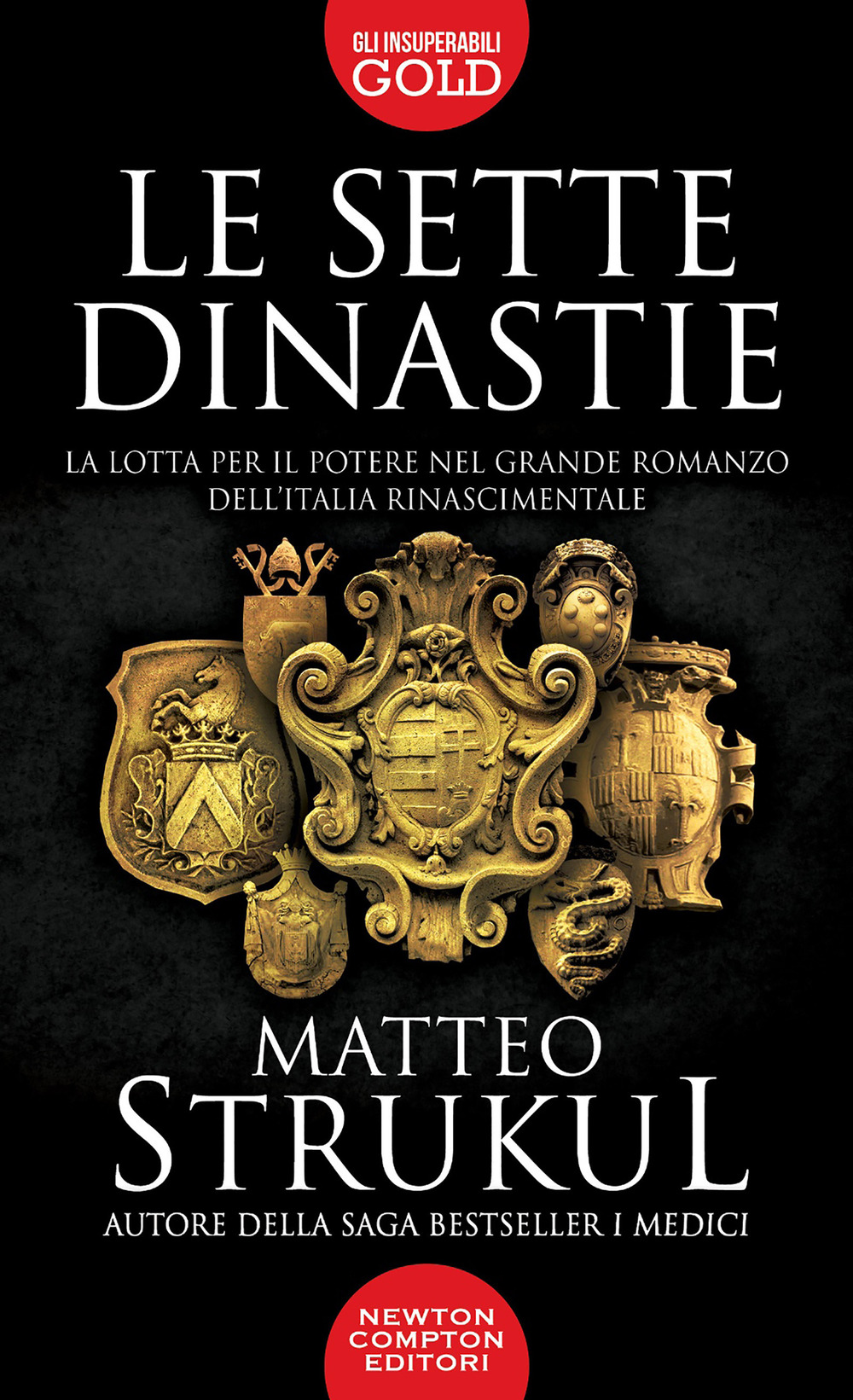 Libro sette dinastie. La lotta per il potere nel grande romanzo dell'Italia rinascimentale di Matteo Strukul - ean 9788822747440 - Newton Compton Editori